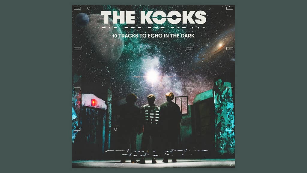 10 tracks to echo in the dark by The Kooks
